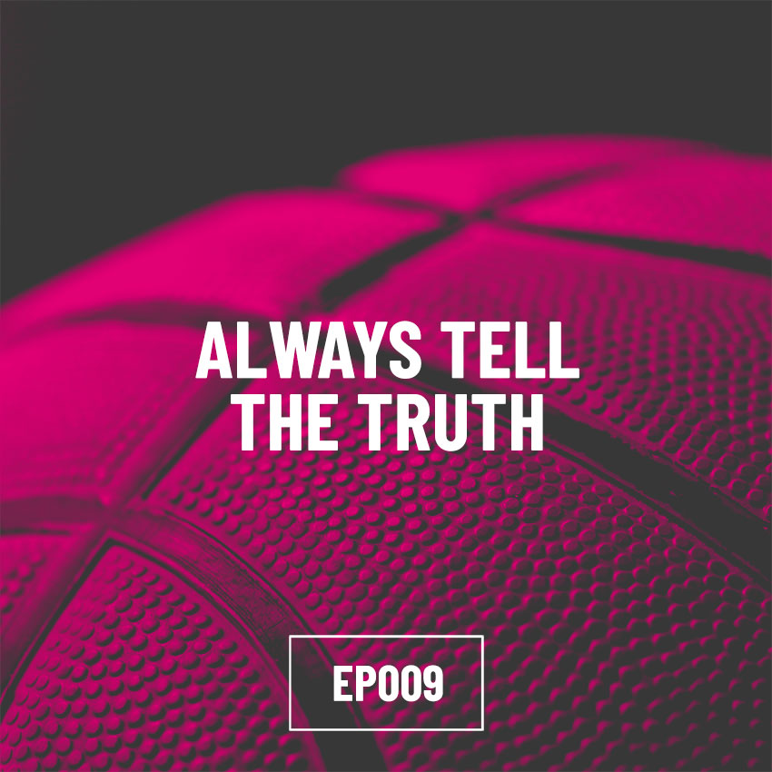 EP009 - Always Tell the Truth