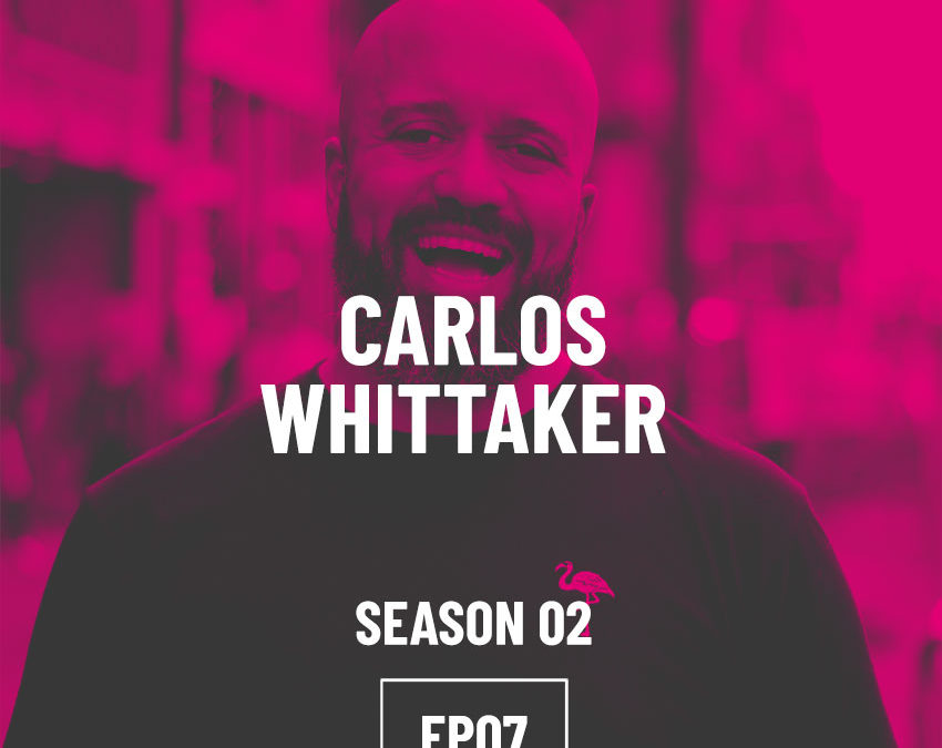 S02E07 – Carlos Whittaker