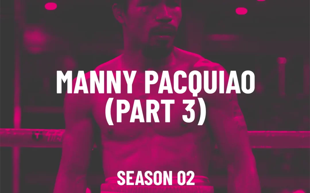 S02E20 – Manny Pacquiao (Interview – Part 3)